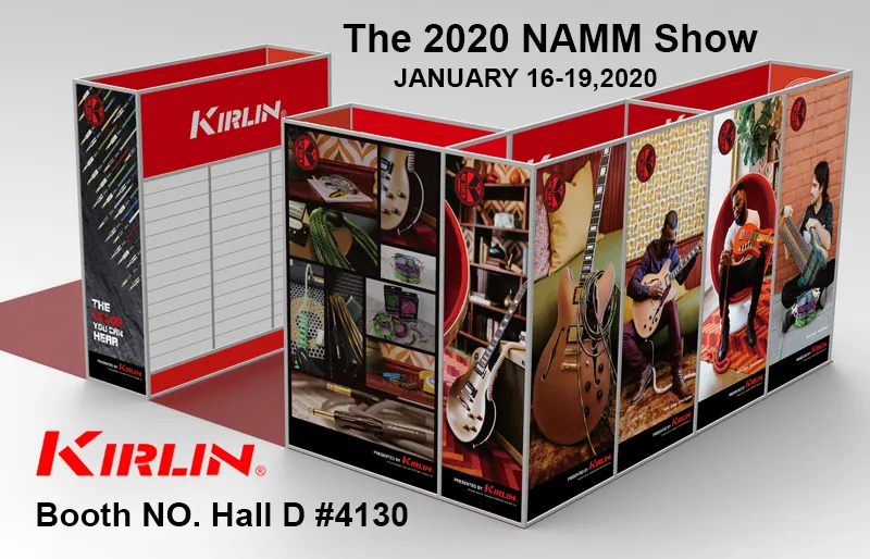 The NAMM SHOW 2020 Kirlin Cable Booth No.HALL D 4130