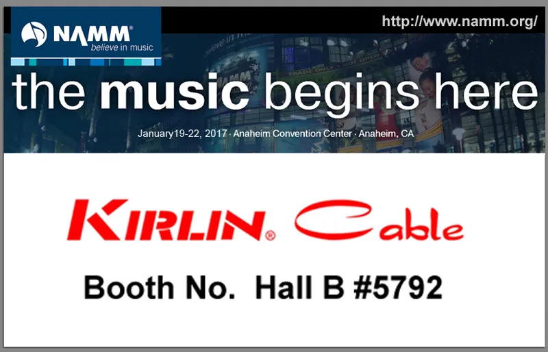 The NAMM SHOW 2017 Kirlin Cable Booth No.#5792