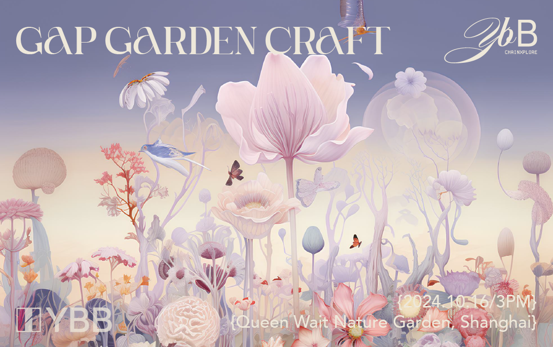 YBB ChainXplore：Gap Garden Craft