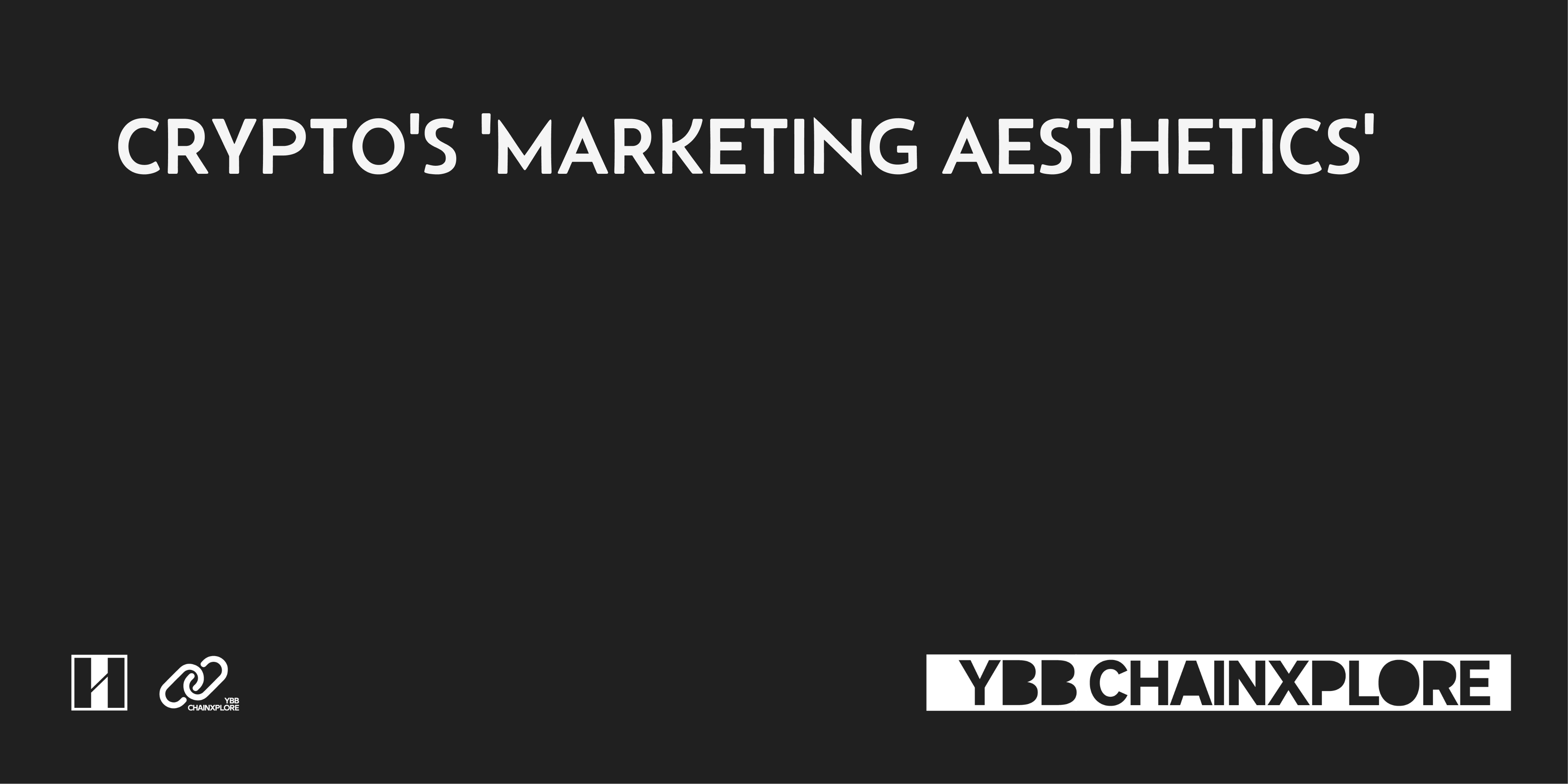 Crypto’s ‘Marketing Aesthetics’