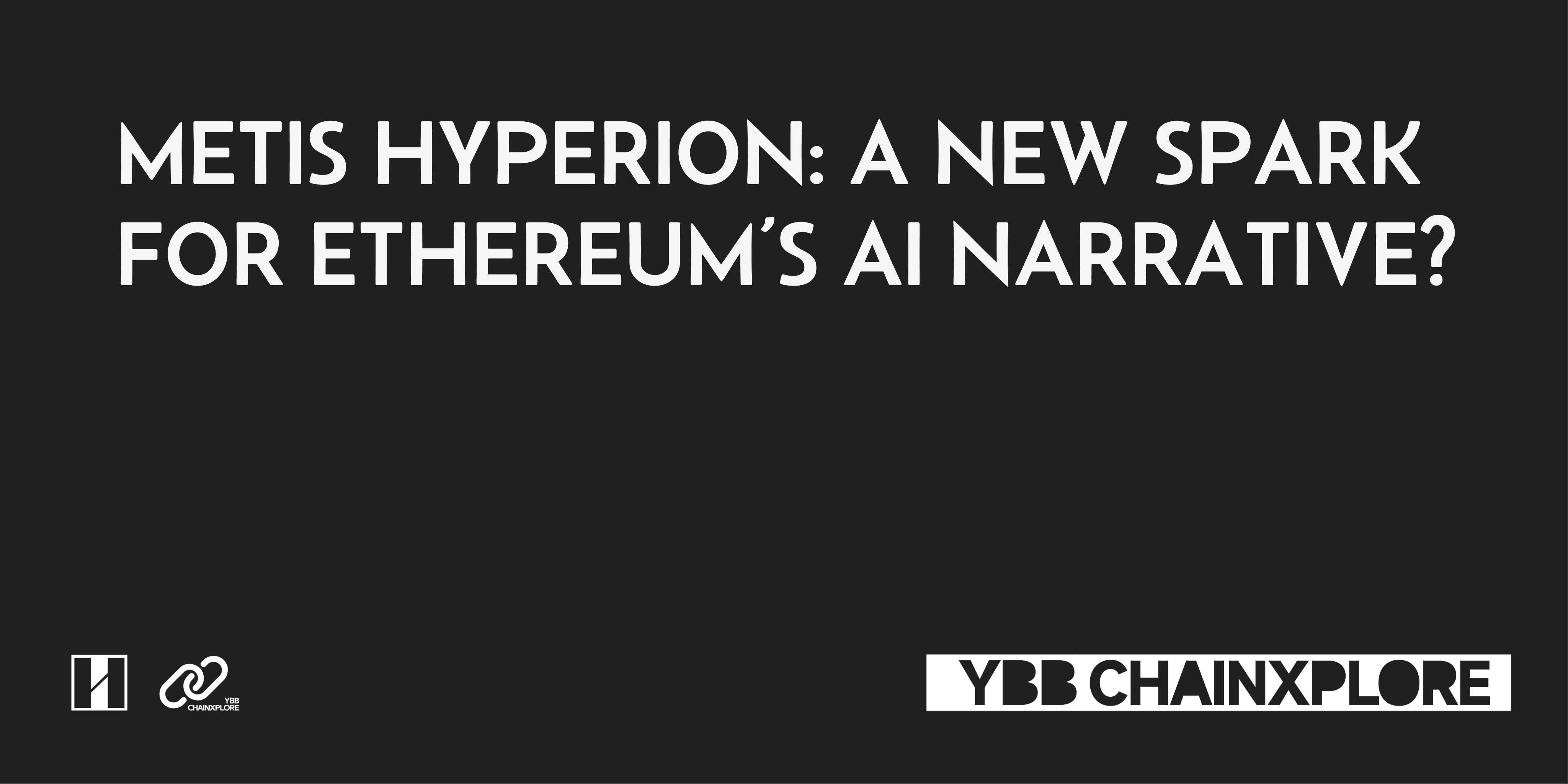 Metis Hyperion: A New Spark for Ethereum's AI Narrative?