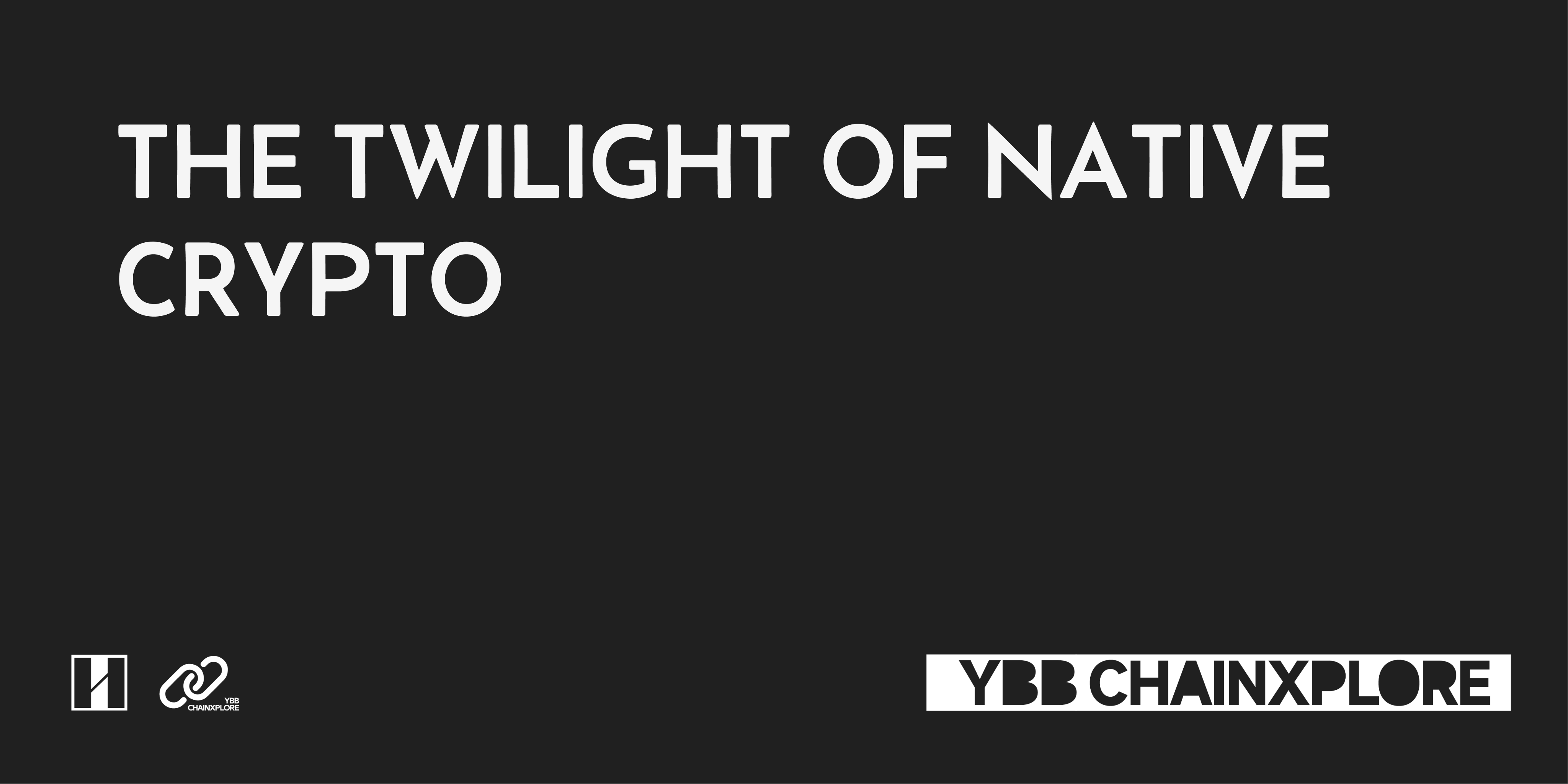 The Twilight of Native Crypto